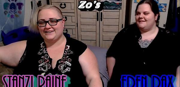  Zo Podcast X Presents The Fat Girls Podcast Hosted ByEden Dax & Stanzi Raine Part 2 of 2